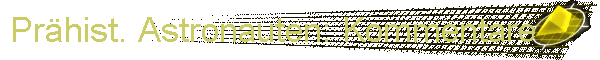 Pr�hist. Astronauten: Kommentare
