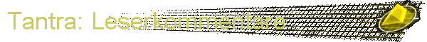 Tantra: Leserkommentare